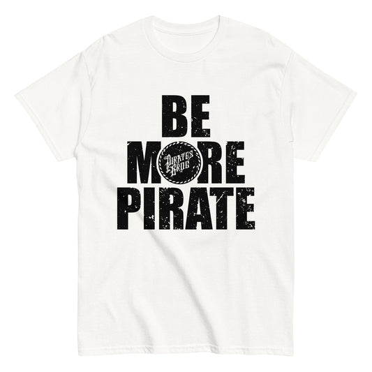 Be More Pirate T-Shirt